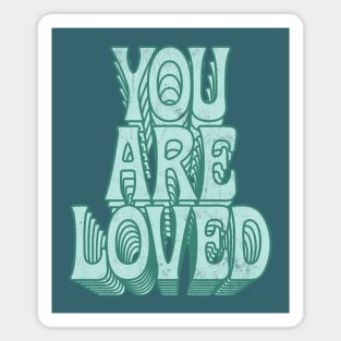 You Are Loved / Retro Typography Design Magnet